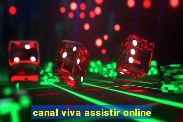 canal viva assistir online